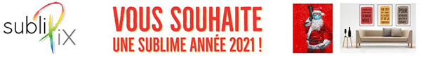SubliPix vous souhaite une sublime année 2021